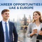 Career Opportunities in UAE and Europe